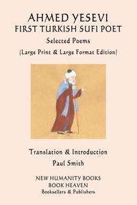 AHMED YESEVI FIRST TURKISH SUFI POET Selected Poems