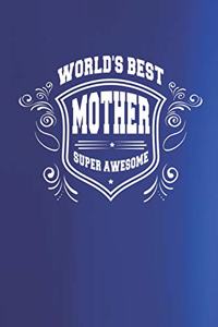 World's Best Mother Super Awesome