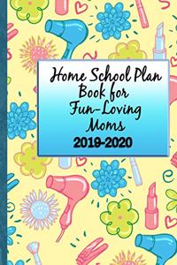 Homeschool Plan Book for Fun-Loving Moms 2019-2020