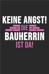 Keine Angst Die Bauherrin Ist Da!