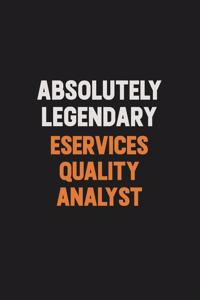 Absolutely Legendary eServices Quality Analyst