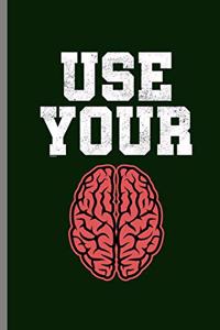Use Your Brain