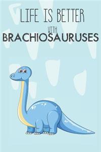 Life Is Better With Brachiosauruses