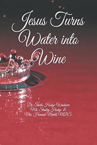 Jesus Turns Water into Wine