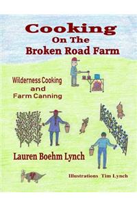 Cooking on the Broken Road Farm