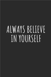 Always Believe in Yourself