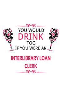 You Would Drink Too If You Were An Interlibrary Loan Clerk