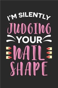 I'm Silently Judging your Nail Shape