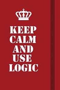 Keep Calm And Use Logic