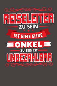 Reiseleiter Zu Sein Ist Eine Ehre - Onkel Zu Sein Ist Unbezahlbar