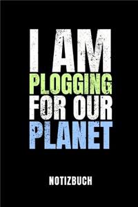 I Am Plogging for Our Planet Notizbuch