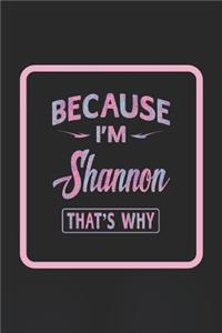 Because I'm Shannon That's Why