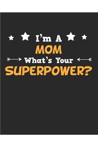 I'm a Mom What's Your Superpower?