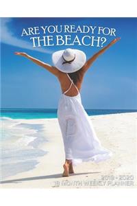 Are You Ready For The Beach - 18 Month Weekly Planner
