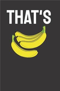 That's Bananas Funny Banana Lover Notebook
