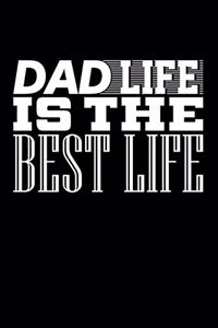 Dad Life is the Best Life