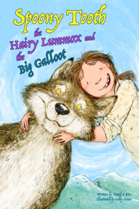 Spoony Tooth, the Hairy Lummox and the Big Gallot