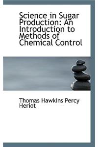 Science in Sugar Production