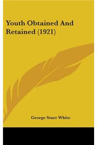 Youth Obtained And Retained (1921)