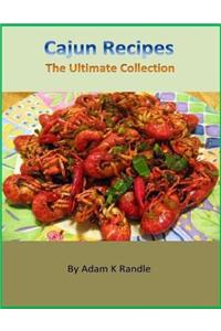 Cajun Recipes: The Ultimate Collection