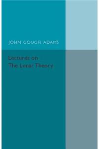 Lectures on the Lunar Theory