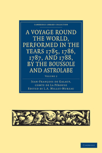 Voyage Round the World, Performed in the Years 1785, 1786, 1787, and 1788, by the Boussole and Astrolabe