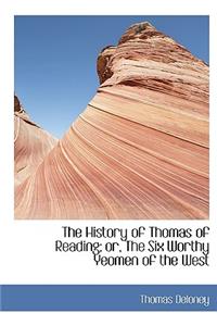 The History of Thomas of Reading; Or, the Six Worthy Yeomen of the West