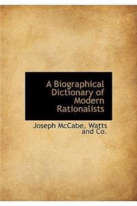 A Biographical Dictionary of Modern Rationalists