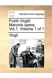 Publii Virgilii Maronis Opera. Vol.1. Volume 1 of 1