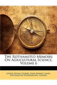 The Rothamsted Memoirs on Agricultural Science, Volume 6