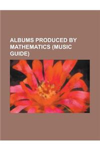 Albums Produced by Mathematics