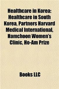 Healthcare in Korea: Healthcare in South Korea, Partners Harvard Medical International, Hamchoon Women's Clinic, Ho-Am Prize