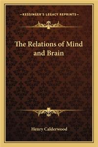 The Relations of Mind and Brain