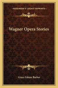 Wagner Opera Stories