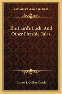 Laird's Luck, and Other Fireside Tales