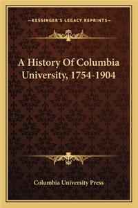 History Of Columbia University, 1754-1904