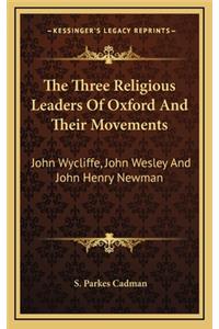 The Three Religious Leaders of Oxford and Their Movements