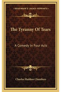 The Tyranny of Tears
