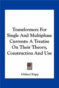 Transformers for Single and Multiphase Currents