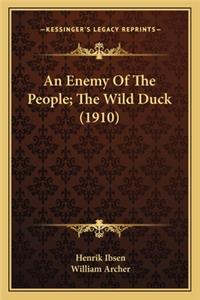 Enemy of the People; The Wild Duck (1910) an Enemy of the People; The Wild Duck (1910)