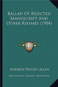 Ballad of Rejected Manuscript and Other Rhymes (1904)