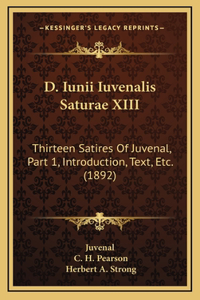 D. Iunii Iuvenalis Saturae XIII