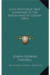 John Winthrop, First Governor of the Massachusetts Colony (1891)