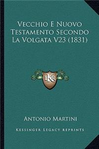 Vecchio E Nuovo Testamento Secondo La Volgata V23 (1831)