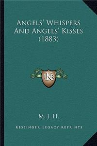 Angels' Whispers And Angels' Kisses (1883)