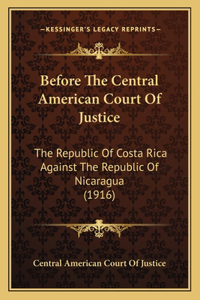 Before The Central American Court Of Justice