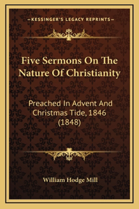 Five Sermons On The Nature Of Christianity