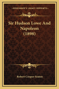 Sir Hudson Lowe And Napoleon (1898)
