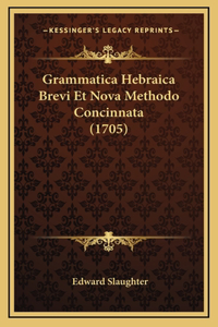 Grammatica Hebraica Brevi Et Nova Methodo Concinnata (1705)
