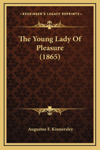 The Young Lady Of Pleasure (1865)